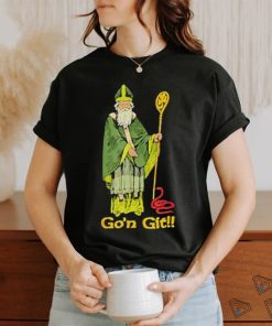 Funny Go’n git Funny St Patrick’s Day Shirt
