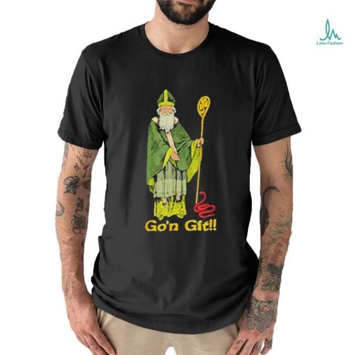 Funny Go’n git Funny St Patrick’s Day Shirt