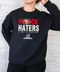 Funny San Francisco 49ers fuck haters we ready for sunday baby shirt