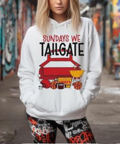 Funny sundays we tailgate Chiefs shirt