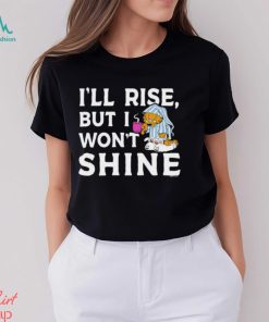 Garfield I’ll Rise, But I Won’t Shine Coffee Garfield shirt