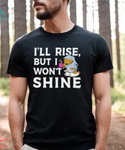 Garfield I’ll Rise, But I Won’t Shine Coffee Garfield shirt