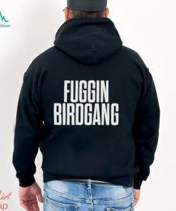 Gary Denoia Fuggin Birdgang shirt