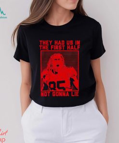 George Kittle they had us in the 1st half shirt