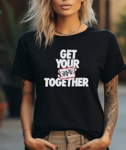 Get your game together text shirt