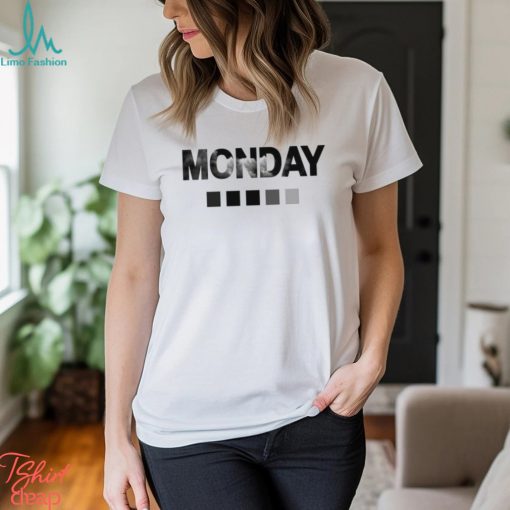 Gloomy Monday shirt