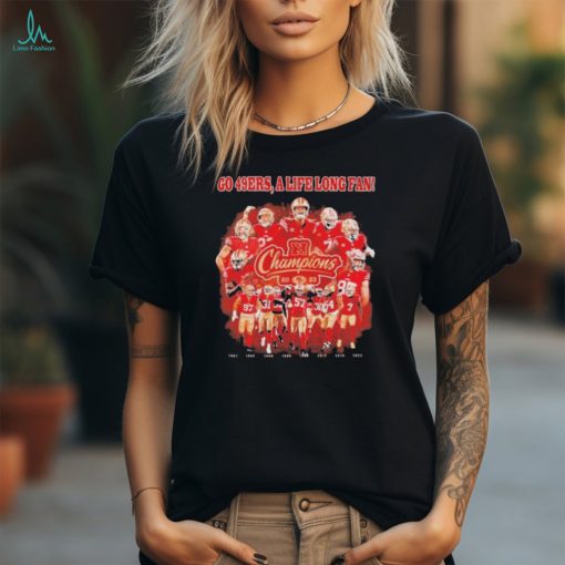 Go 49Ers a life long fan champions 2023 shirt