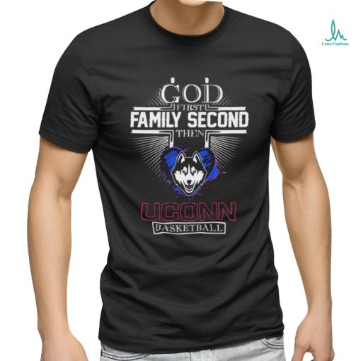 God First Family Second Then Uconn Women’s Basketball Big East Shirt
