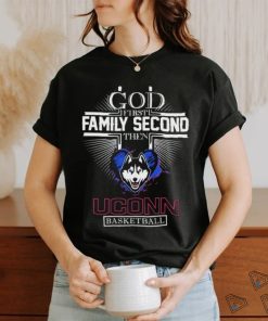 God First Family Second Then Uconn Women’s Basketball Big East Shirt