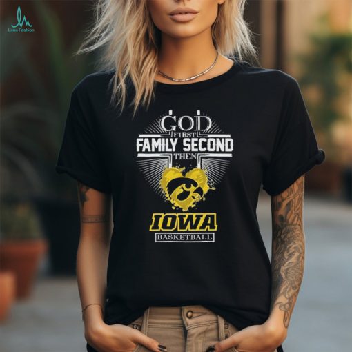 God First Family Second then Iowa Hawkeyes Basketball 2024 Logo Shirt