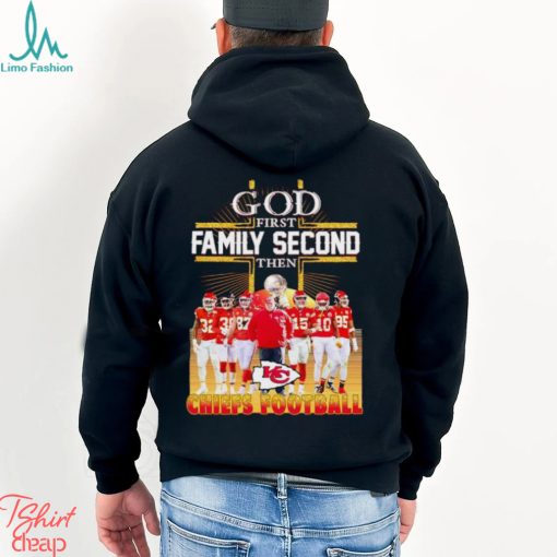 God first family second then Chiefs football graphic shirt