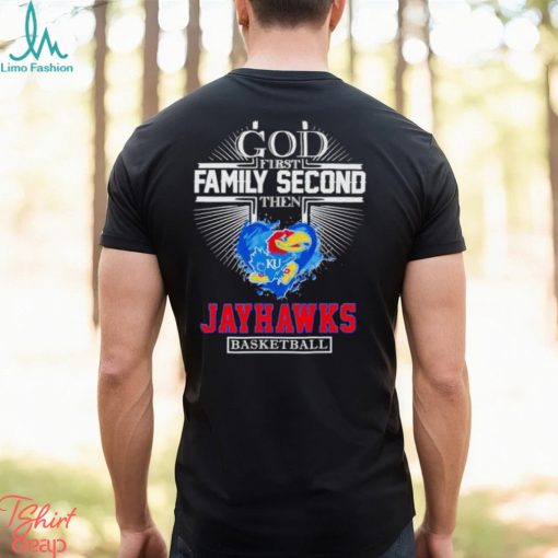God first family second then Jayhawks basketball 2024 shirt