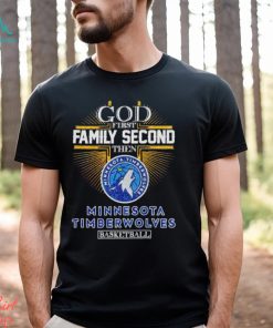 God first family second then Minnesota Timberwolves basketball shirt