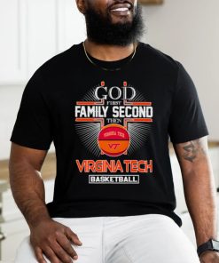 God first family second then Virginia Tech basketball shirt