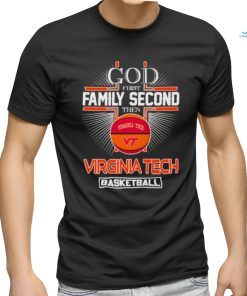 God first family second then Virginia Tech basketball shirt