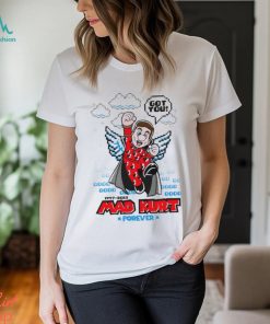 Got you 1997 2023 Mad Kurt forever shirt