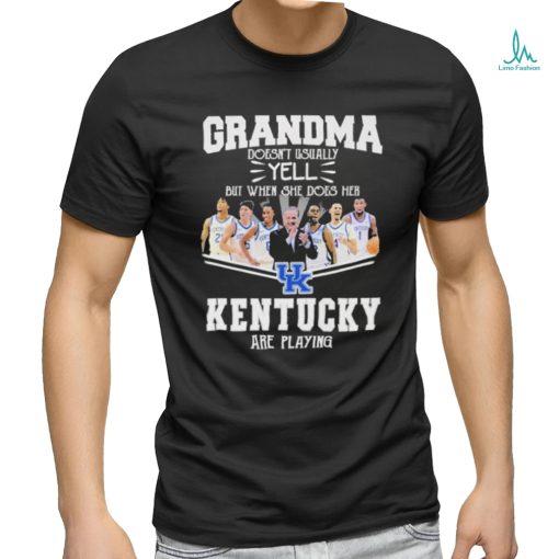 Grandma Doesn’t Usually Yell But When She Does Her Kentucky Wildcats Basketball Are Playing Shirt