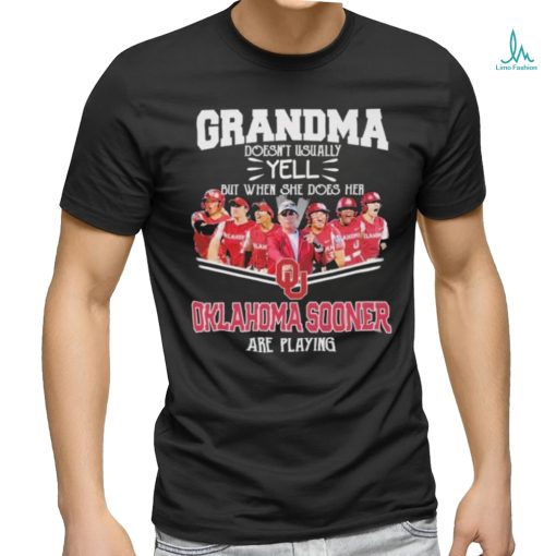 Grandma Doesn’t Usually Yell But When She Does Her Oklahoma Sooners Softball Are Playing Shirt