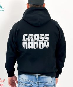 Grass Daddy Shirt