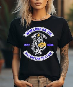 Grim Reaper Win Lose Or Tie Baltimore Ravens Fan Till I Die Est 1930 t shirt