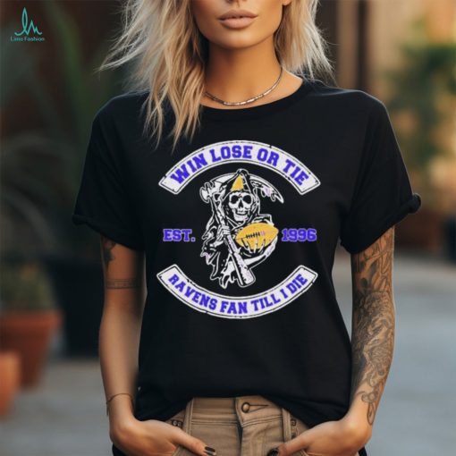 Grim Reaper Win Lose Or Tie Baltimore Ravens Fan Till I Die Est 1930 t shirt