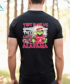 Grinch They Hate Us Because Ain’t Us Alabama Roll Tide Shirt