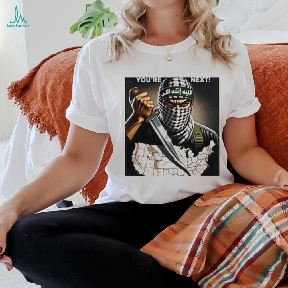Hamas Terror You’re Next Shirt Hamas Terror You’re Next Shirt