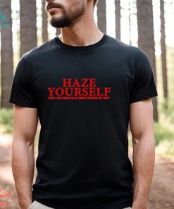 Haze yourself only the dead have seen the end of war classic t shirt