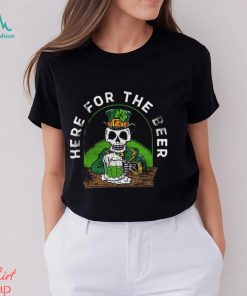 Here For The Beer T Shirt