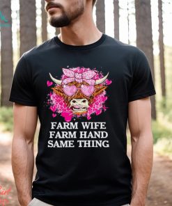 Highland Cow farm wife farm hand same thing Valentine shirt