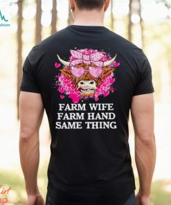 Highland Cow farm wife farm hand same thing Valentine shirt, hoodie, sweater, long sleeve and tank top Highland Cow farm wife farm hand same thing Valentine shirt