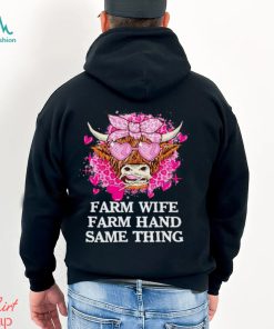Highland Cow farm wife farm hand same thing Valentine shirt, hoodie, sweater, long sleeve and tank top Highland Cow farm wife farm hand same thing Valentine shirt