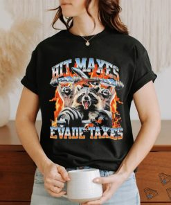 Hit maxes evade taxes racoon shirt