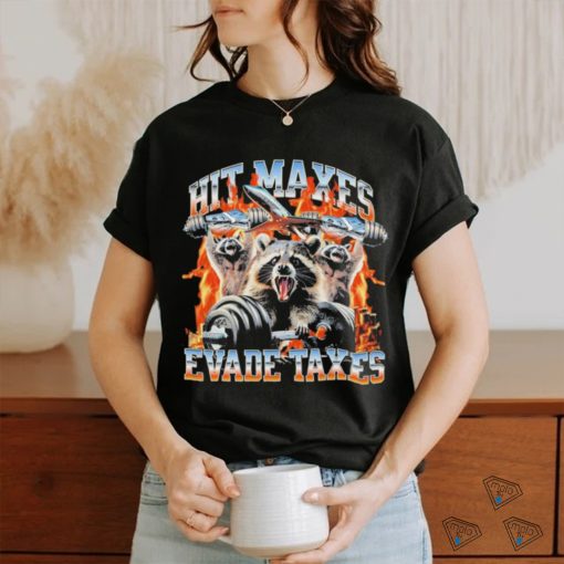 Hit maxes evade taxes racoon shirt