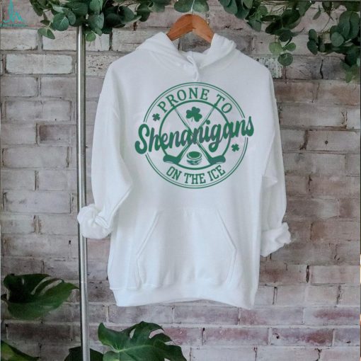 Hockey Prone To Shenanigans On The Ice shirt