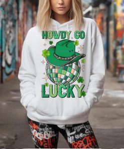 Howdy Go Lucky St Patrick Day shirt