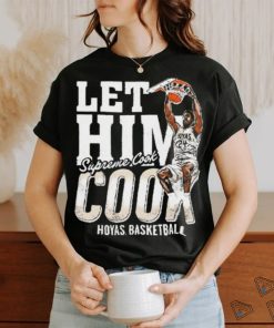 Hoyas Basketball Let Him Cook Supreme Cook Shirt