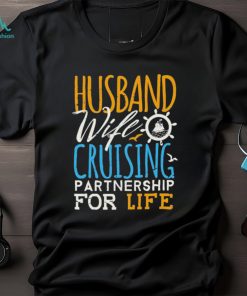 Husband Wife Cruising Partnership For Life Shirt