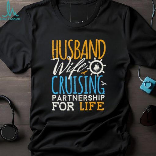 Husband Wife Cruising Partnership For Life Shirt