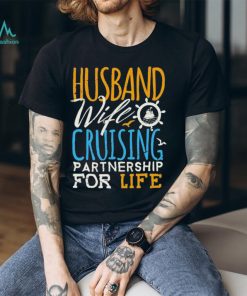 Husband Wife Cruising Partnership For Life Shirt