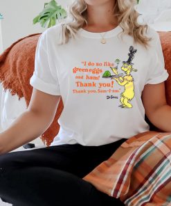 I Do So Like Green Eggs shirt