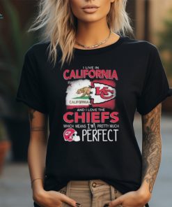 I Live In California And I Love The Kansas City Chiefs Which Means I’m Pretty Much Perfect T Shirt