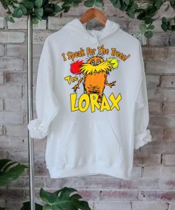 I Speak For The Trees The Lorax shirt