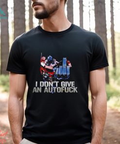 I don’t give an autofuck robot t shirt