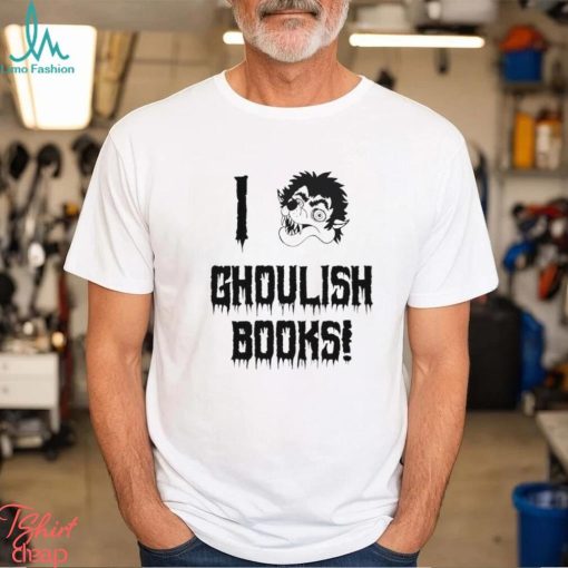 I ghoulish books shirt