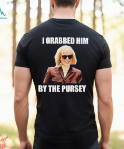 I grabbed him by the pursey shirt