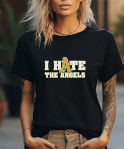 I hate Oakland Athletics the Angels shirt