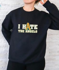 I hate Oakland Athletics the Angels shirt