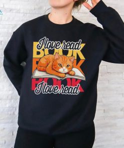 I love read book I love read book cat funny shirt