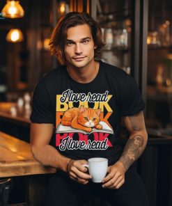 I love read book I love read book cat funny shirt